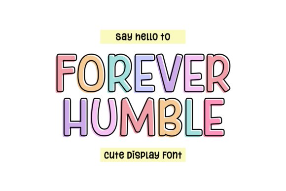 Forever Humble: A Font with Gentle Charm